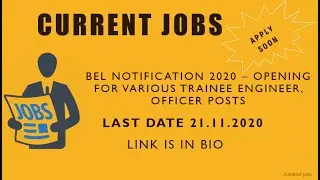 BEL Notification 2020 &ndash; Opening for Various Trainee Engineer, Officer Posts | Current jobs