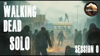 The Walking Dead RPG Solo - Session 0