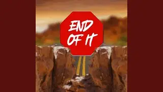 End Of It