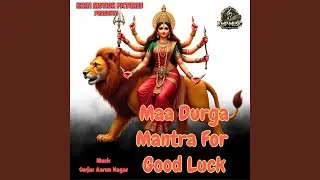Maa Durga Mantra For Good Luck