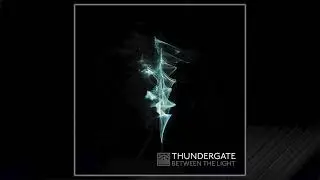 Thundergate - Between The Light [FULL EP]