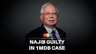 Najib found guilty in 1MDB corruption case