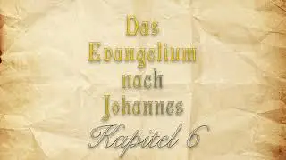 Das Evangelium nach Johannes – Kapitel 6 (Elberfelder Übersetzung 1871) – #HörBuchs #Audiobooks
