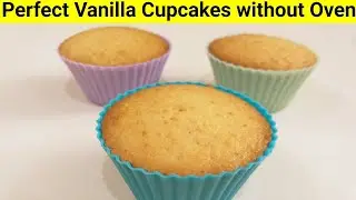 Perfect Vanilla Cupcakes |How to make vanilla cupcakes without Oven | Classic cupcakes