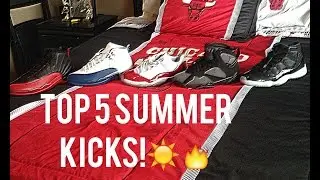 Top 5 Summer Kicks In My Collection !