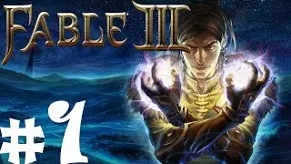 Let's Play Fable 3 [PC] Walkthrough Part #1..[The History Beguin]