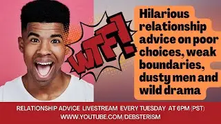 WTF!? RELATIONSHIP TUESDAY DATING COACHING & DATING ADVICE FOR WOMEN | 11-15-22