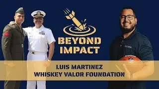 Using Whiskey to Serve Veterans | Luis Martinez - Whiskey Valor Foundation | Beyond Impact