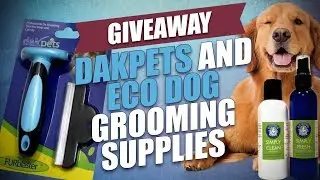 GIVEAWAY: DakPets and Eco Dog Grooming Supplies