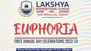 Lakshya International School - Euphoria - First Annual day Celebrations