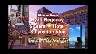 Hyatt Regency 5 STAR🌟Hotel Staycation Vlog Phnom Penh #phnompenh #hyattregency #5atarhotel #vlog