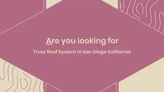 Truss Roof System San Diego mp4