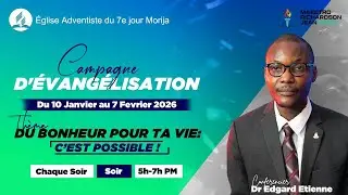 CAMPAGNE D'EVANGELISATION | EGLISE ADVENTISTE MORIJA | CONFERENCIER : DR EDGARD ETIENNE| 05/02/2026