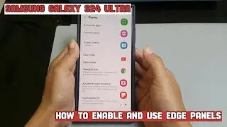 How to enable and use edge panels on Samsung Galaxy S24 Ultra