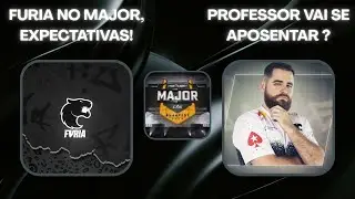 🌟FURIA NO MAJOR, EXPECTATIVAS! - FALLEN SE APOSENTAR ? 🌟