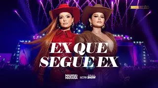 Maiara & Maraisa - Ex Que Segue Ex | iMEMsidão