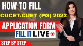CUCET/CUET (PG) 2022 Application Form (Released) - How To Fill CUCET Application Form 2022