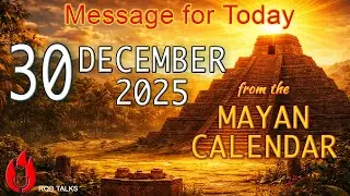 December 30, 2025 | Truth, Clarity & Balanced Navigation | Mayan  #dailymessage
