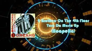 2 Brothers On The 4th Floor - Turn Da Music Up (Acapella)