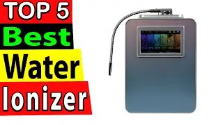 Best Water Ionizer Review 2025 (TOP 5)