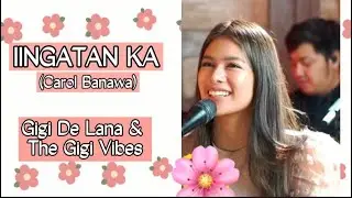 (Throwback) IINGATAN KA - Carol Banawa | LiveJam: GigiDeLana & TheGigiVibes | Vivi-Vibes