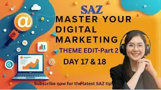 SAZ - DAY 19 MASTER YOUR DIGITAL MARKETING&mdash;THEME EDIT -2