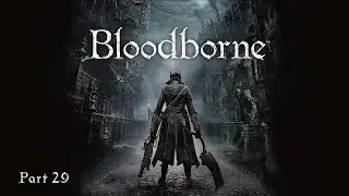 Bloodborne&trade; Part 29(Hindi Commentary) Living Failure Boss Fight (The Old Hunter DLC)