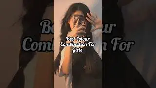 Colour combination for girls #shorts #ytshorts #shortsvideo #trending #aesthetic #combo #outfit