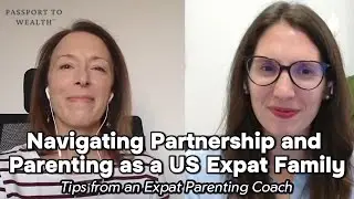 Raising Kids Abroad: Expert Tips for Creating Strong Expat Families