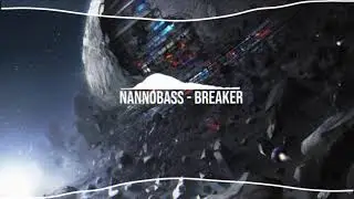 NANNOBASS - Breaker