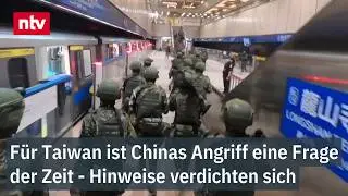 F&uuml;r Taiwan ist Chinas Angriff nur eine Frage der Zeit - Hinweise verdichten sich