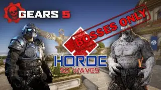 GEARS 5 ~ FULL HORDE - BOSSES and MINI BOSSES ONLY | ADVANCED Difficulty on REGENCY ~ MECHANIC Role