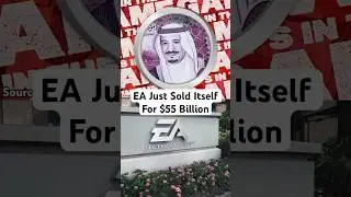 EA Will Never Be The Same Again - Sold For $55 Billion