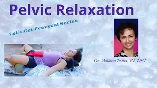 Pelvic Relaxation for Pelvic Pain, Hypertonic Pelvic Floor Muscles, Hip Pain and SI joint pain.
