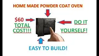 HOME MADE POWDER COAT OVEN!