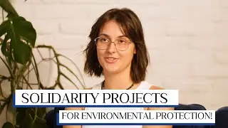 Solidarity Projects for environmental protection! | European Solidarity Corps