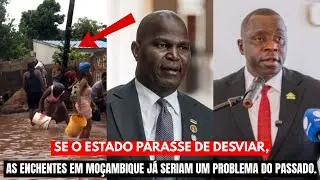 Se o Estado Parasse de Desviar, as Enchentes em Moçambique Já Seriam um Problema do Passado.