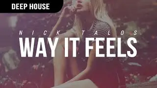 Nick Talos - Way It Feels