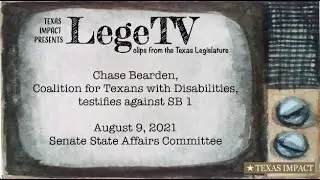 Chase Bearden, Coalition for Texans with Disabilities, testifies against SB 1