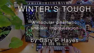 Cinematic Modular - WINTER'S TOUCH - impro feat: DistingEX PolyCinematic CosmosQuencer