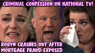 Sister Wives: Robyn Brown's UNHINGED CRASH OUT! Blames Kody After Meri OUTS their Mortgage Fraud