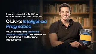 Intelig&ecirc;ncia Pragm&aacute;tica - O livro de neg&oacute;cios MAIS CARO da hist&oacute;ria do Brasil