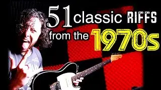 51 Classic GUITAR Riffs From The 1970's