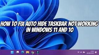 How to Fix Auto Hide Taskbar Not Working in Windows 11 and 10