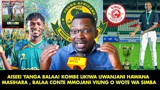 AMBOKILE: AISEE YANGA BALAA! KOMBE LIKIWA UWANJANI HAWANA MASIHARA |CONTE MMOJA VIUNGO WOTE WA SIMBA