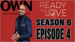 READY TO LOVE EPISODE 7 RECAP!! SEASON 4
