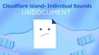 Cloudflare island Individual Sounds - UNDOCUMENT