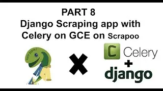 Python Django Scraping app with Celery on GCE(Google Compute Engine) PART8