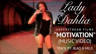 Lady Dahlia - Motivation (Official Music Video)