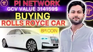 Buying Rolls Royce in 8 Pi Coin Gcv payment|Rolls Royce buy 8 Pi gcv 314159$ transaction